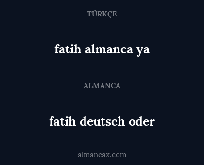 fatih almanca ya - fatih deutsch oder