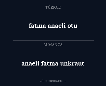 anaeli fatma unkraut - fatma anaeli otu