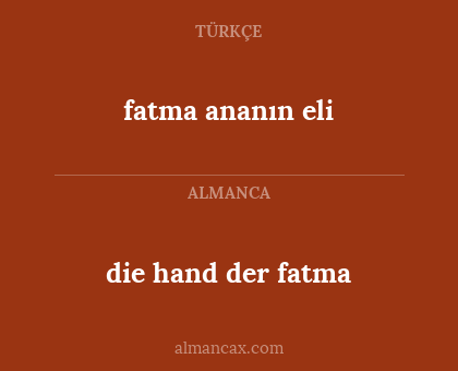 die hand der fatma - fatma ananın eli