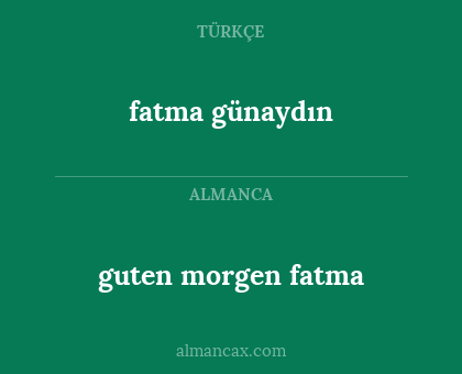 guten morgen fatma - fatma günaydın
