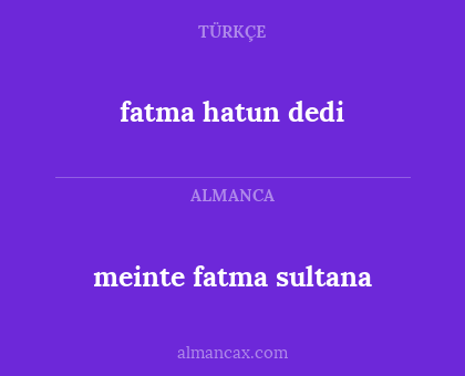 fatma hatun dedi - meinte fatma sultana