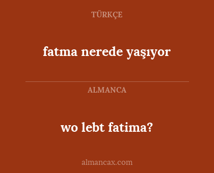 wo lebt fatima? - fatma nerede yaşıyor