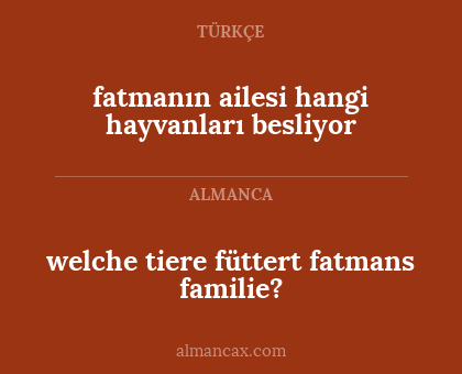 fatmanın ailesi hangi hayvanları besliyor - welche tiere füttert fatmans familie?