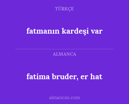 fatima bruder, er hat - fatmanın kardeşi var