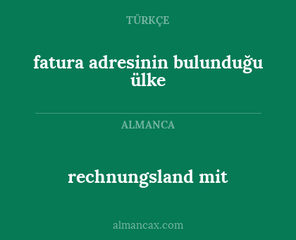 fatura adresinin bulunduğu ülke - rechnungsland mit