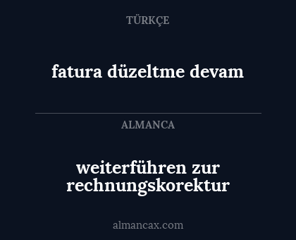 fatura düzeltme devam - weiterführen zur rechnungskorektur