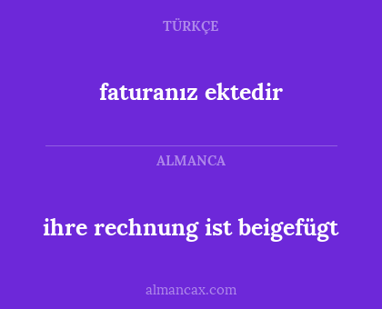 faturanız ektedir - ihre rechnung ist beigefügt