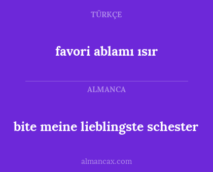 bite meine lieblingste schester - favori ablamı ısır