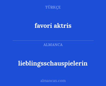 lieblingsschauspielerin - favori aktris