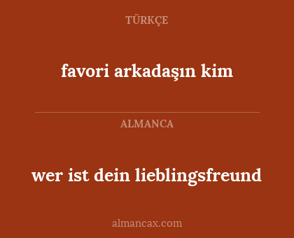 favori arkadaşın kim - wer ist dein lieblingsfreund