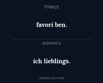 ich lieblings. - favori ben.