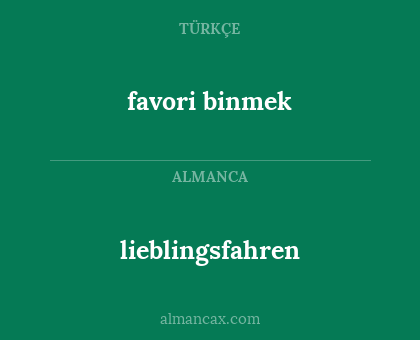 lieblingsfahren - favori binmek