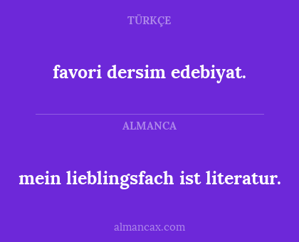 mein lieblingsfach ist literatur. - favori dersim edebiyat.
