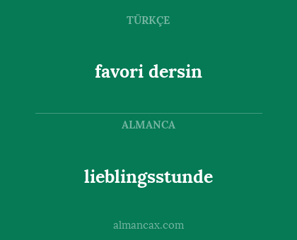 favori dersin - lieblingsstunde