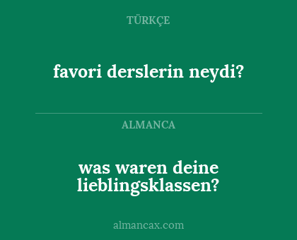 was waren deine lieblingsklassen? - favori derslerin neydi?