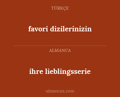 ihre lieblingsserie - favori dizilerinizin