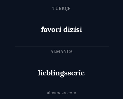 favori dizisi - lieblingsserie