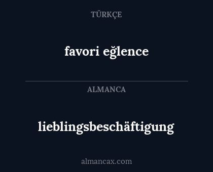 lieblingsbeschäftigung - favori eğlence