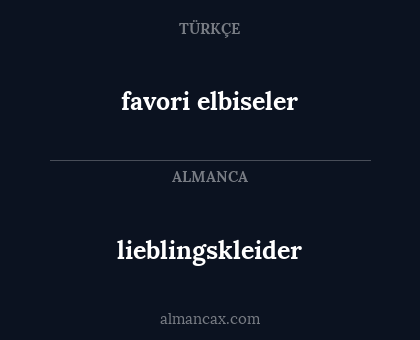 lieblingskleider - favori elbiseler
