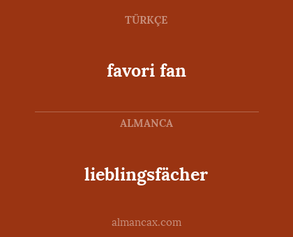 favori fan - lieblingsfächer