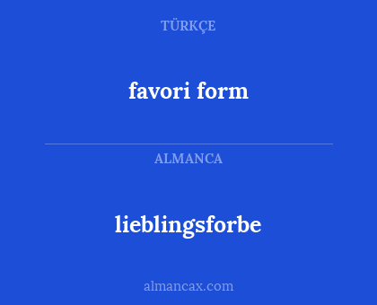 lieblingsforbe - favori form