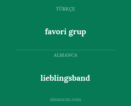 lieblingsband - favori grup