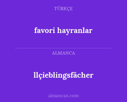 llçieblingsfächer - favori hayranlar