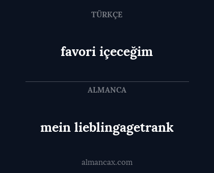 favori içeceğim - mein lieblingagetrank