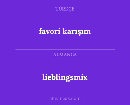 favori karışım - lieblingsmix