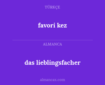 das lieblingsfacher - favori kez