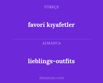 lieblings-outfits - favori kıyafetler