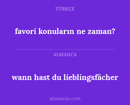 favori konuların ne zaman? - wann hast du lieblingsfächer
