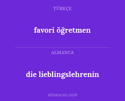 die lieblingslehrenin - favori öğretmen