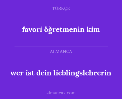wer ist dein lieblingslehrerin - favori öğretmenin kim
