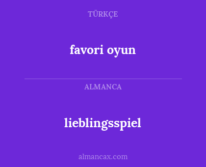 favori oyun - lieblingsspiel