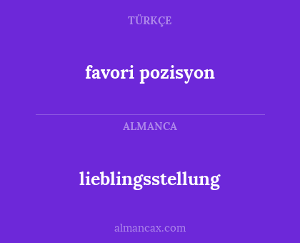 lieblingsstellung - favori pozisyon