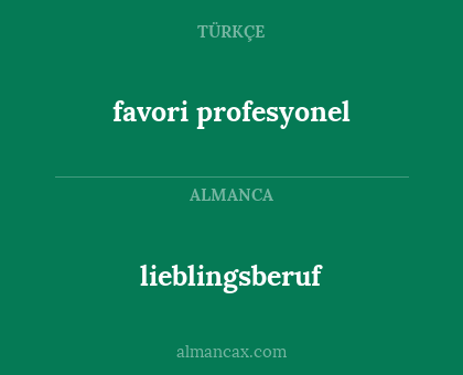 favori profesyonel - lieblingsberuf