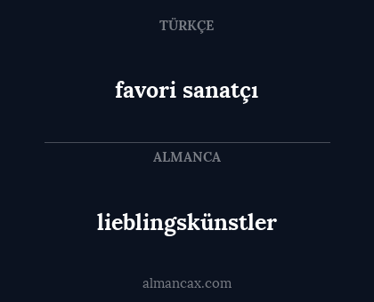 lieblingskünstler - favori sanatçı