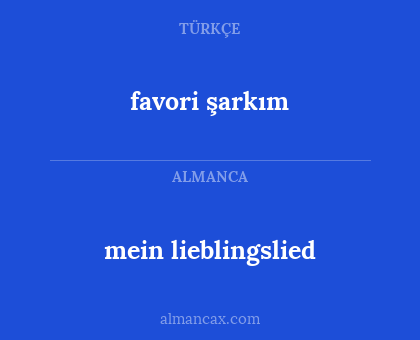 mein lieblingslied - favori şarkım