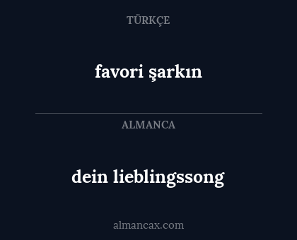favori şarkın - dein lieblingssong