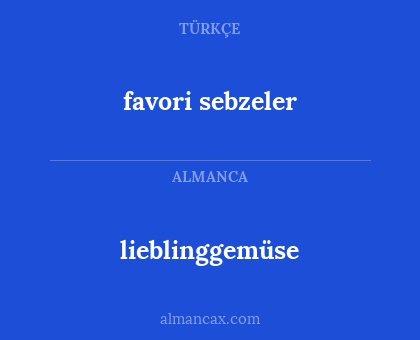 lieblinggemüse - favori sebzeler
