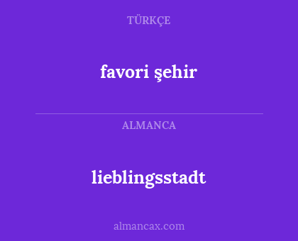 favori şehir - lieblingsstadt