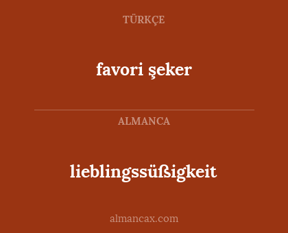favori şeker - lieblingssüßigkeit