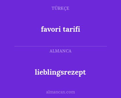 favori tarifi - lieblingsrezept