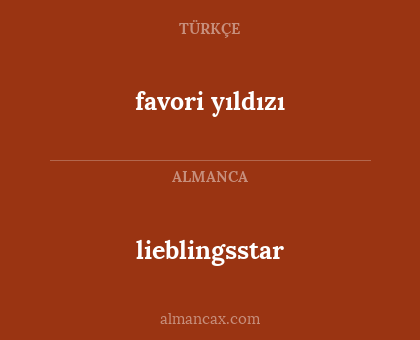lieblingsstar - favori yıldızı