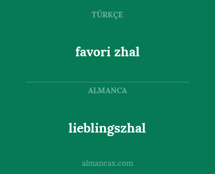 lieblingszhal - favori zhal