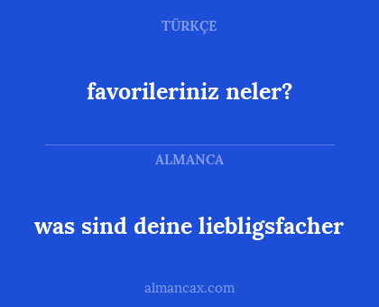 favorileriniz neler? - was sind deine liebligsfacher