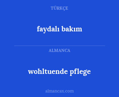 wohltuende pflege - faydalı bakım