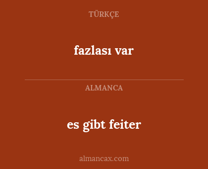 fazlası var - es gibt feiter