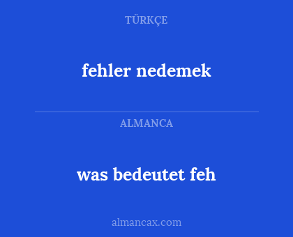 fehler nedemek - was bedeutet feh